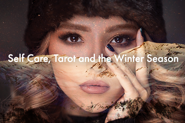 Self Care, Tarot and the Winter Season
